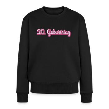 20. Geburtstag Gratulieren Glückwunsch - Frauen Premium Bio Pullover - Schwarz - Vorne - Julia (174cm)