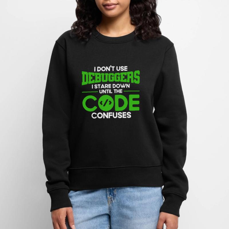I Don't Use Debuggers Software Developer Women's Premium Organic Jumper