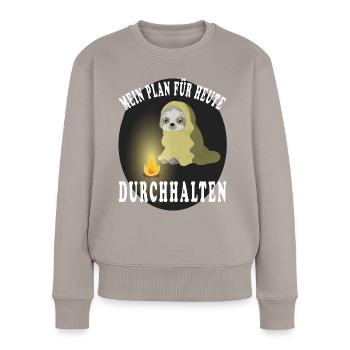 Mein Plan für Heute - Durchhalten Faultier - Frauen Premium Bio Pullover - Taupe - Vorne - Julia (174cm)