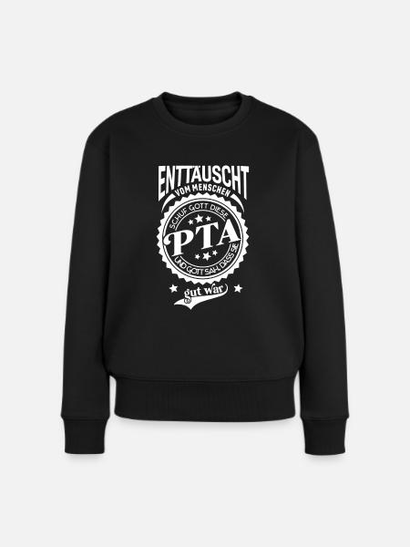 Lustiger Spruch für Beruf PTA - Frauen Premium Bio Pullover - Schwarz