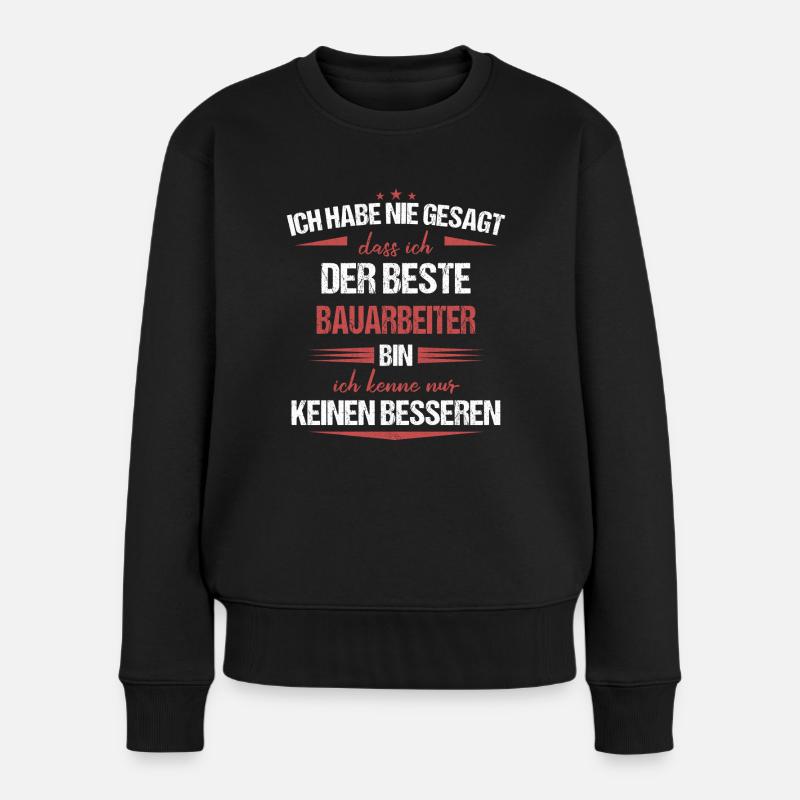 Bauarbeiter Baustelle Baggerfahrer Spruch - Frauen Premium Bio Pullover - Schwarz