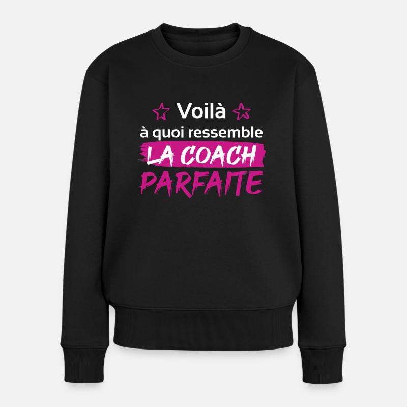 Voilà à quoi ressemble la coach parfaite - Pull Premium bio Femme - noir