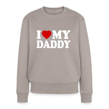 I love my daddy - Women's Premium Organic Jumper - taupe - Front - Julia (174cm)