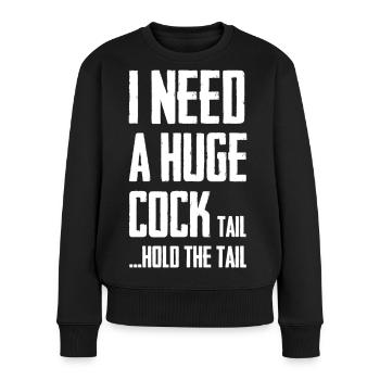 J’ai besoin d’une énorme queue de bite pour tenir la queue - Pull Premium bio Femme - noir - Devant - Julia (174cm)