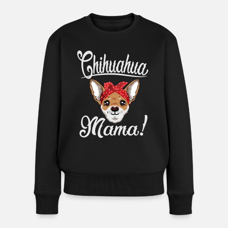 Chihuahua Mama - Frauen Premium Bio Pullover - Schwarz