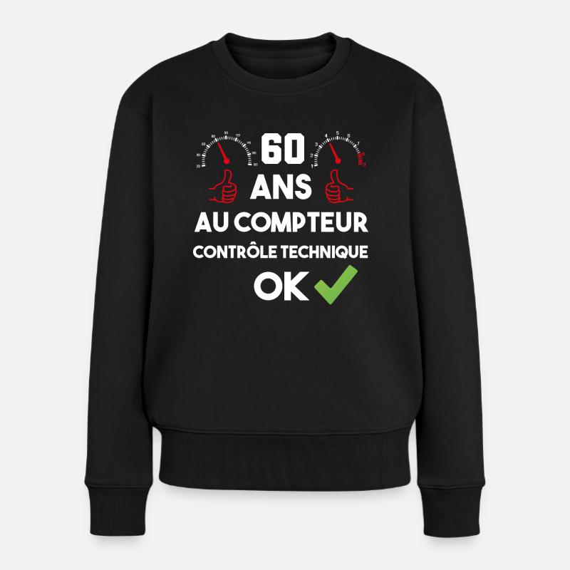 cadeau drôle d'anniversaire 60 ans au compteur - Pull Premium bio Femme - noir