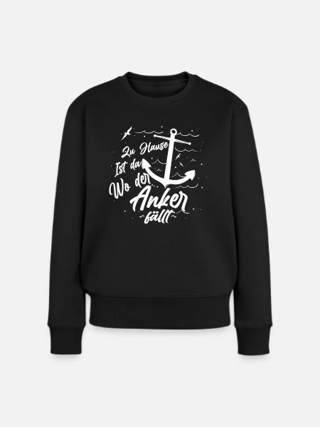 Zu Hause ist da wo der Anker fällt Ostsee Nordsee - Frauen Premium Bio Pullover - Schwarz