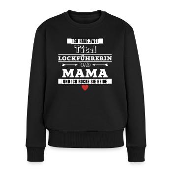 Ich habe zwei Titel Lockführerin und Mama - Frauen Premium Bio Pullover - Schwarz - Vorne - Julia (174cm)