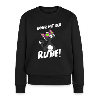 Lustiges Katzenmotiv mit Spruch immer mit der Ruhe - Frauen Premium Bio Pullover - Schwarz - Vorne - Julia (174cm)