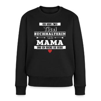 Ich habe zwei Titel Buchhalterin und Mama - Frauen Premium Bio Pullover - Schwarz - Vorne - Julia (174cm)