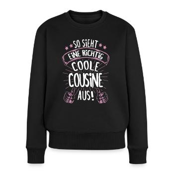 So sieht eine richtig coole Cousine aus Geschenk - Frauen Premium Bio Pullover - Schwarz - Vorne - Julia (174cm)