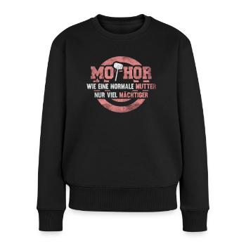 Mothor Wie Eine Normale Mutter Nur Mächtiger - Frauen Premium Bio Pullover - Schwarz - Vorne - Julia (174cm)