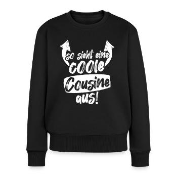 So sieht eine coole Cousine aus Geschenk - Frauen Premium Bio Pullover - Schwarz - Vorne - Julia (174cm)