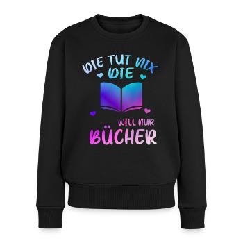 Die Tut Nix Die Will Nur Bücher Lesen Geschenk - Frauen Premium Bio Pullover - Schwarz - Vorne - Julia (174cm)