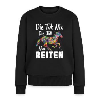 Die tut nix die will nur Reiten | Pferde Geschenk - Frauen Premium Bio Pullover - Schwarz - Vorne - Julia (174cm)