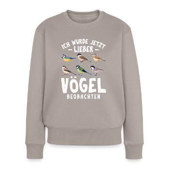 Ich würde jetzt lieber Vögel beobachten - Frauen Premium Bio Pullover - Taupe - Vorne - Julia (174cm)