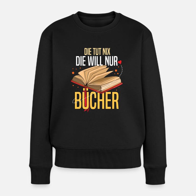 Die Tut Nix Die Will Nur Lesen | Bücher Geschenk - Frauen Premium Bio Pullover - Schwarz