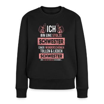 Stolze Schwester Geschwister Geburtstag - Frauen Premium Bio Pullover - Schwarz - Vorne - Julia (174cm)