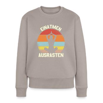Einatmen Ausrasten Yoga Meditation Humor Sarkasmus - Frauen Premium Bio Pullover - Taupe - Vorne - Julia (174cm)