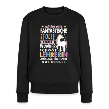 Lehrerin Einhorn Pädagogin Lustig Klassenlehrerin - Frauen Premium Bio Pullover - Schwarz - Vorne - Julia (174cm)