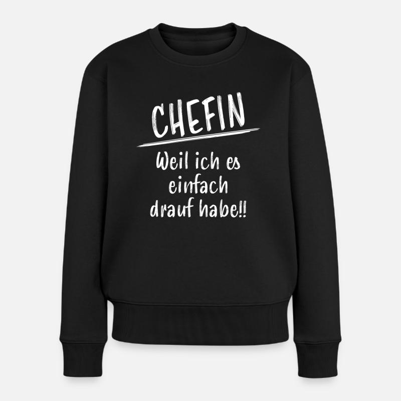 Chefin Fun Lustiger Spruch Witziges Beruf Geschenk - Frauen Premium Bio Pullover - Schwarz