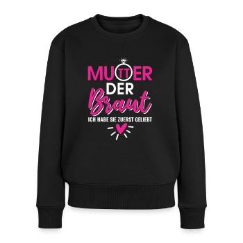 Mutter der Braut Brautmutter Hochzeit Polterabend - Frauen Premium Bio Pullover - Schwarz - Vorne - Julia (174cm)