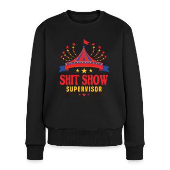 Zirkus Scheißshow Supervisor - Frauen Premium Bio Pullover - Schwarz - Vorne - Julia (174cm)