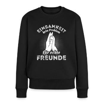 Einsamkeit - kein Problem für echte Freunde - Frauen Premium Bio Pullover - Schwarz - Vorne - Julia (174cm)