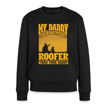 My Daddy is a better roofer than your Daddy - Women's Premium Organic Jumper - black - Front - Julia (174cm)