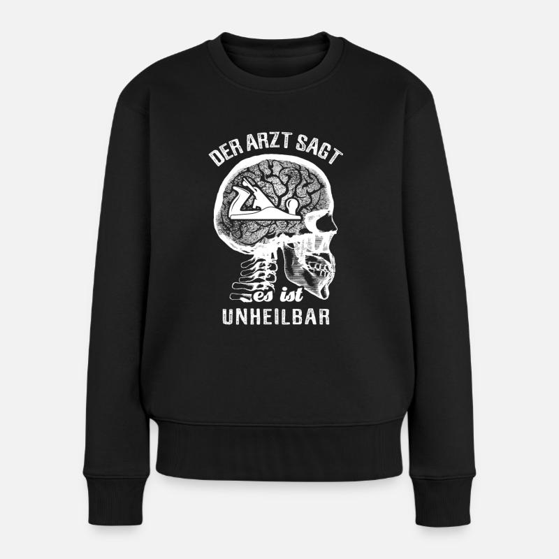 Der Arzt sagt es ist unheilbar - Hobel - Frauen Premium Bio Pullover - Schwarz