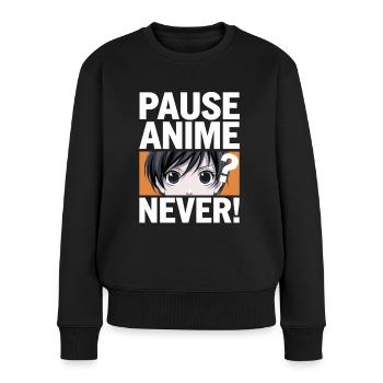 Pause Anime? Never! Lustiges Anime Design - Frauen Premium Bio Pullover - Schwarz - Vorne - Julia (174cm)