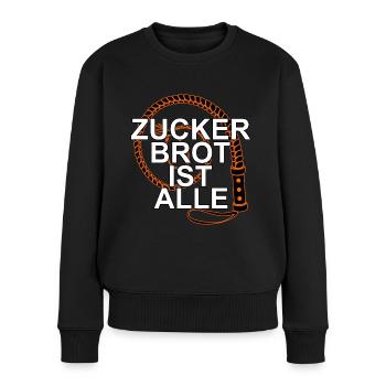 Zucker Brot ist alle - Peitsche - Frauen Premium Bio Pullover - Schwarz - Vorne - Julia (174cm)