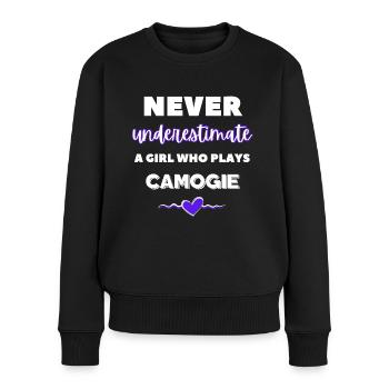 Never underestimate a girl who plays camogie. - Women's Premium Organic Jumper - black - Front - Julia (174cm)