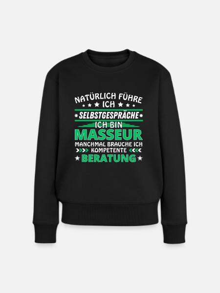 Ich führe Selbstgespräche - Masseur Edition - Frauen Premium Bio Pullover - Schwarz