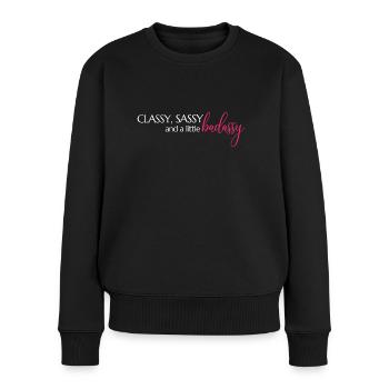 Classy, Sassy and a little badassy Mindset Spruch - Frauen Premium Bio Pullover - Schwarz - Vorne - Julia (174cm)