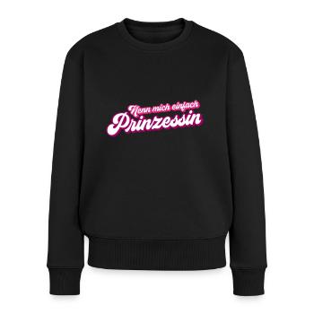 Nenn Mich Einfach Prinzessin | Farben änderbar - Frauen Premium Bio Pullover - Schwarz - Vorne - Julia (174cm)