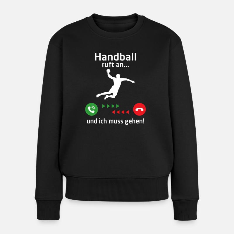handball ruft an... und ich muss gehen ! - Frauen Premium Bio Pullover - Schwarz