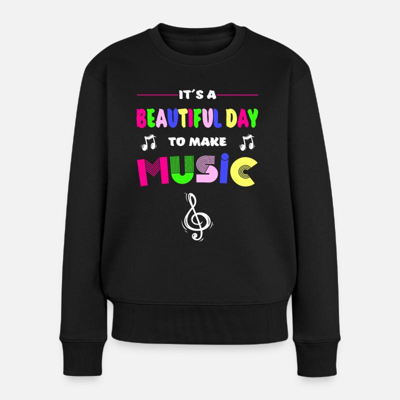 Musik - It is a Beautiful Day To Make Music - Frauen Premium Bio Pullover - Schwarz