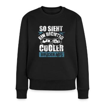 So sieht ein richtig cooler Bruder aus Geschenke - Frauen Premium Bio Pullover - Schwarz - Vorne - Julia (174cm)