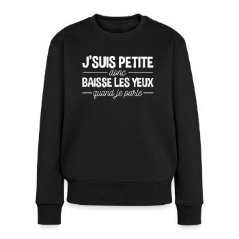 Je suis petite baisse les yeux quand je parle - Pull Premium bio Femme - noir - Devant - Julia (174cm)