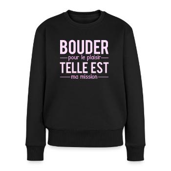 Bouder Pour Le Plaisir Telle Est Ma Mission Humour - Pull Premium bio Femme - noir - Devant - Julia (174cm)