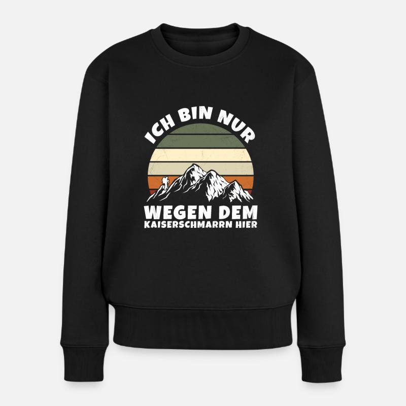 Ich Bin Nur Wegen Dem Kaiserschmarrn Hier - Frauen Premium Bio Pullover - Schwarz