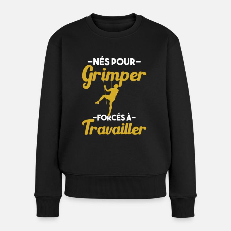 Né Pour Grimper Escaladeur Humour Cadeau - Pull Premium bio Femme - noir