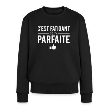 C'est fatigant d'être parfaite femme parfaite - Pull Premium bio Femme - noir - Devant - Julia (174cm)