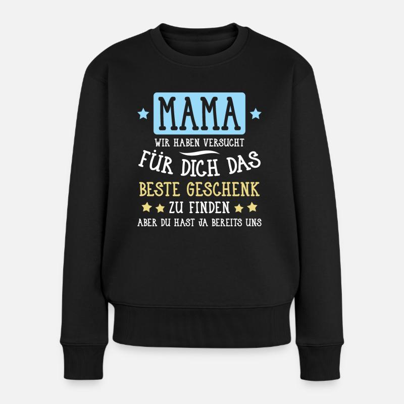 Mama... für dich das beste Geschenk... - Frauen Premium Bio Pullover - Schwarz