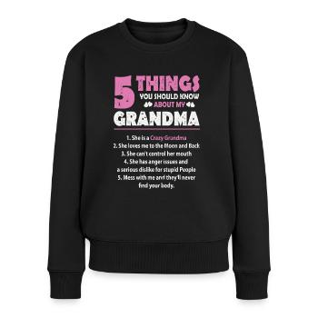5 Things You Should Know About My Grandma Oma - Frauen Premium Bio Pullover - Schwarz - Vorne - Julia (174cm)