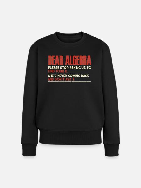 Algebra, Analysis, Wissenschaft, Mathematik - Frauen Premium Bio Pullover - Schwarz