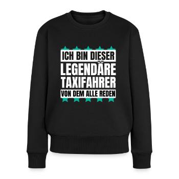 Ich bin dieser legendäre Taxifahrer - Frauen Premium Bio Pullover - Schwarz - Vorne - Julia (174cm)
