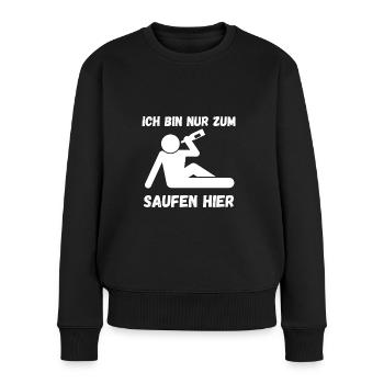ICH BIN NUR ZUM SAUFEN HIER - Frauen Premium Bio Pullover - Schwarz - Vorne - Julia (174cm)
