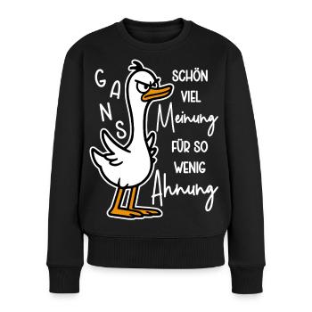 Gans schön viel Meinung für so wenig Ahnung - Frauen Premium Bio Pullover - Schwarz - Vorne - Julia (174cm)